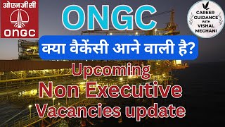 ONGC NONEXECUTIVE VACANCIES UPDATE [upl. by Dde]