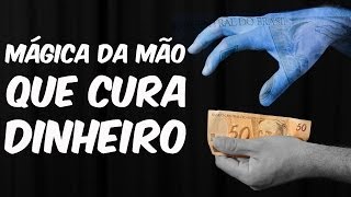 MÁGICA da mão que cura dinheiro [upl. by Hasina471]