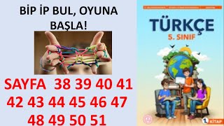 BİP İP BUL OYUNA BAŞLA 5 Sınıf Türkçe Ders Kitabı Sayfa 38 39 40 41 42 43 44 45 46 47 48 49 50 51 [upl. by Eemia]