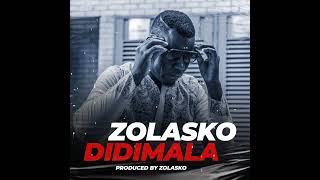 Zolasko  Didimala Official Audio Produced By Zolasko [upl. by Aniloj]