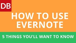 How to Use Evernote Effectively Top 5 Things Youll Want to Know [upl. by Salesin551]