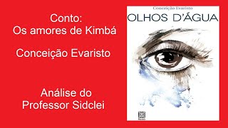 OS AMORES DE KIMBÃ  OLHOS DÃGUA  CONCEIÃ‡ÃƒO EVARISTO  VESTIBULAR UEPG 2025 [upl. by Lehcer]