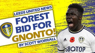 FOREST BID FOR GNONTO amp MORE  LEEDS UNITED NEWS [upl. by Devina]