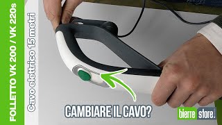 Cavo Folletto VK200  Come cambiarlo [upl. by Aihsenak457]