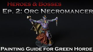 Ep 23  Orc Necromancer from Green Horde [upl. by Eilak769]