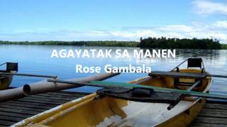 AGAYATAK SA MANEN  Rose Gambala [upl. by Sup]