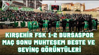 Kırşehir FSK  Bursaspor maç sonu muhteşem beste ve sevinç [upl. by Teerprug]