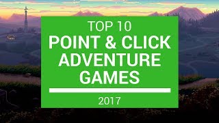 Top 10 Point amp Click Adventure games 2017 [upl. by Cassi]