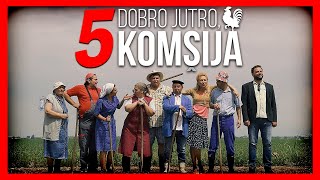 DOBRO JUTRO KOMŠIJA  FILM 5 [upl. by Nylzaj499]