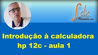 GRINGS  Introdução à calculadora hp 12c  Aula 1 [upl. by Bowler]