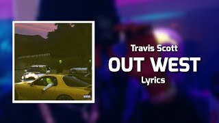 Travis Scott  OUT WEST Lyrics ft Young Thug [upl. by Vadnee529]