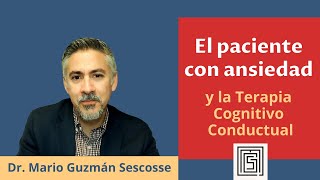 El paciente con ansiedad y la Terapia Cognitivo Conductual [upl. by Zosi]