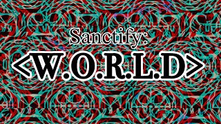 “Sanctify WORLD”  Official Visualiser [upl. by Marelya442]