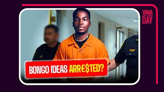 Bongo Ideas Arrested [upl. by Janine843]