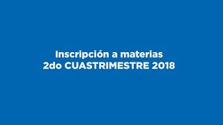 Inscripción a materias 2do cuatrimestre 2018 [upl. by Montford]