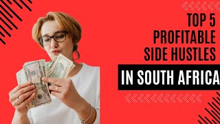 Top 5 Most Profitable Side Hustles in South Africa [upl. by Adlaremse743]