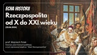 Echa Historii Rzeczpospolita od X do XXI wieku 20062024 [upl. by Yztim998]