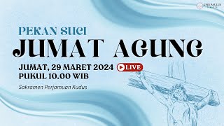 LIVE IBADAH JUMAT AGUNG  29 MARET 2024 PUKUL 1000 WIB SAKRAMEN PERJAMUAN KUDUS [upl. by Jaymee]