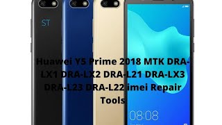 Huawei Y5 Prime 2018 MTK DRA LX1 DRA LX2 DRA L21 DRA LX3 DRA L23 DRA L22 imei Repair videos [upl. by Tesler]