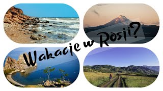 Nad morze czy w góry Wakacje w Rosji [upl. by Utas]