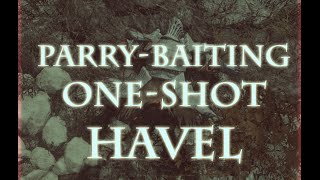 Dark Souls 3 PvP  The ParryBaiting OneShot Havel almost [upl. by Grose]