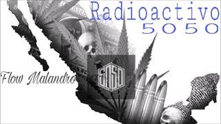 5050  Radioactivo Flow Malandro 2017 [upl. by Clyde]