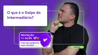 Golpe do Falso Intermediário o que é como funciona e como evitar  OLX Responde [upl. by Smada304]