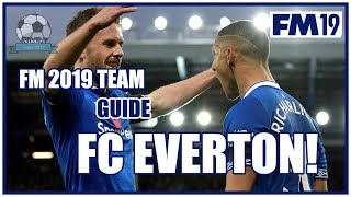 FM19 Everton Team amp Tactics Guide  Football Manager 2019 [upl. by Sadick946]