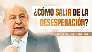 Pr Bullón  ¿Cómo Salir de la Desesperación [upl. by Ytirev]