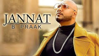 TERA HASNA VI JANNAT HAI TERA TAVIZ JANNAT HAI  B PRAAK  JAANI LATEST PUNJABI SONG [upl. by Duhl]