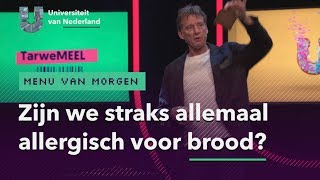 Zijn we straks allemaal allergisch voor brood  MENU VAN MORGEN [upl. by Ytisahc]