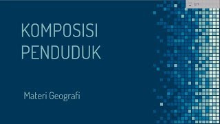 Komposisi Penduduk Geografi  SBMPTN UN SMA [upl. by Kellyn]