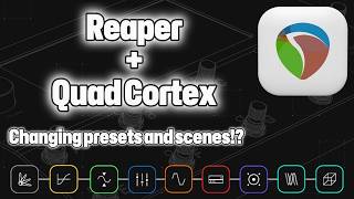 Changing presets and scenes on the Quad Cortex with Reaper [upl. by Nylzor300]