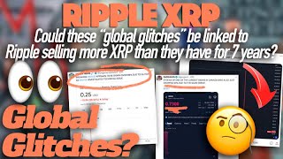 Ripple XRP Global Glitches In The Markets Why Is Ripple Selling 400M XRP This Month [upl. by Takashi918]