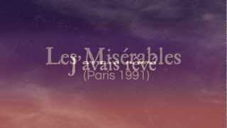 Les Misérables Paris 1991  Javais rêvé PAROLESLYRICS [upl. by Rama]