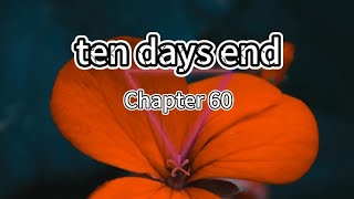 ten days end（Chapter 60） novel suspense story [upl. by Clapper451]