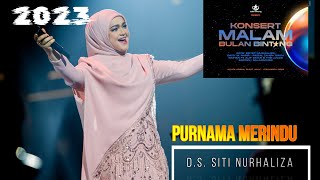 PURNAMA MERINDU  DS Siti Nurhaliza 2023 Konsert Malam Bulan Bintang  BEST QUALITY AUDIO [upl. by Eliades]