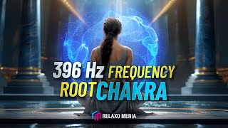 396 hz frequency root chakra Release Guilt and Fear  solfeggio frequency  meditation music [upl. by Lalib]