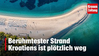 Berühmtester Strand Kroatiens ist plötzlich weg  kronetv NEWS [upl. by Quintessa]