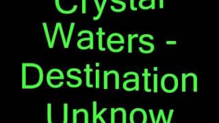 Crystal Waters  Destination unknow [upl. by Arikaahs]