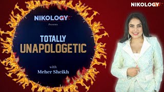 Meher Sheikh brings you Indias most Bold and Brainy Talk Show  Totally Unapologetic  Nikology [upl. by Huberty]