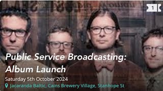 Public Service Broadcasting Album Launch [upl. by Cirala]