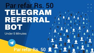 Telegram Bot Sa Paise Earning Kase Kara Par Refar 50 Rupees [upl. by Laumas]