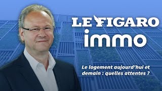 Le logement aujourdhui et demain  quelles attentes [upl. by Niobe]