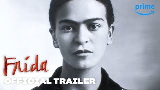 FRIDA  Official Trailer  Prime Video [upl. by Hartmunn]