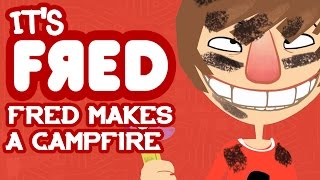 Fred Makes a Campfire  Its Fred [upl. by Eseryt178]