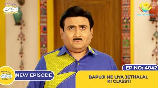 NEW Ep 4042  Bapuji Ne Li Jethalal Ki Class I Taarak Mehta Ka Ooltah Chashmah [upl. by Ott511]