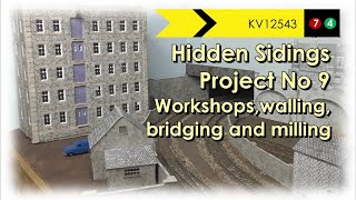 Hidden Sidings Update 9  Workshops walling bridging and milling [upl. by Adliw]