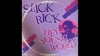 SLICK RICK quotHEY YOUNG WORLDquot [upl. by Ojimmas99]