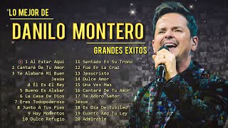 LO MEJOR DE DANILO MONTERO EN ADORACIÓN  DANILO MONTERO SUS MEJORES EXITOS MIX  20 GRANDES EXITOS [upl. by Daahsar]